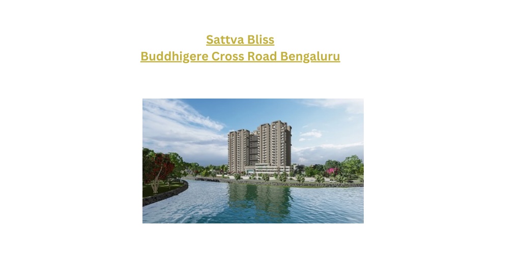 Sattva Bliss Budigere Cross Review 2026 — Price, RERA & Score | Brickplot project elevation